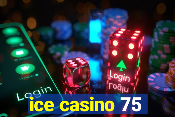 ice casino 75